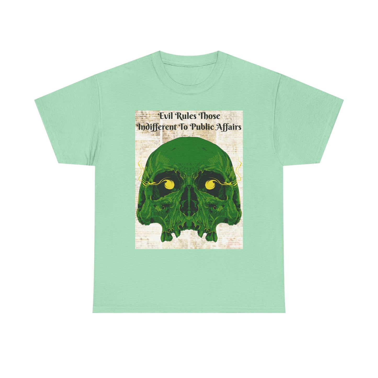 Camiseta «El mal gobierna a quienes son indiferentes a los asuntos públicos» - Diseño de calavera (13 colores)
