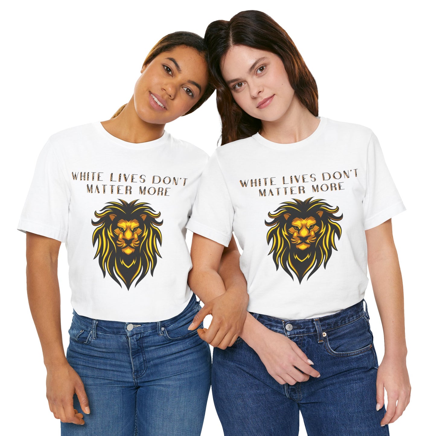 "White Lives Don't Matter More" White Short-Sleeve Jersey T-Shirt with Bold White Text and Lion Graphic