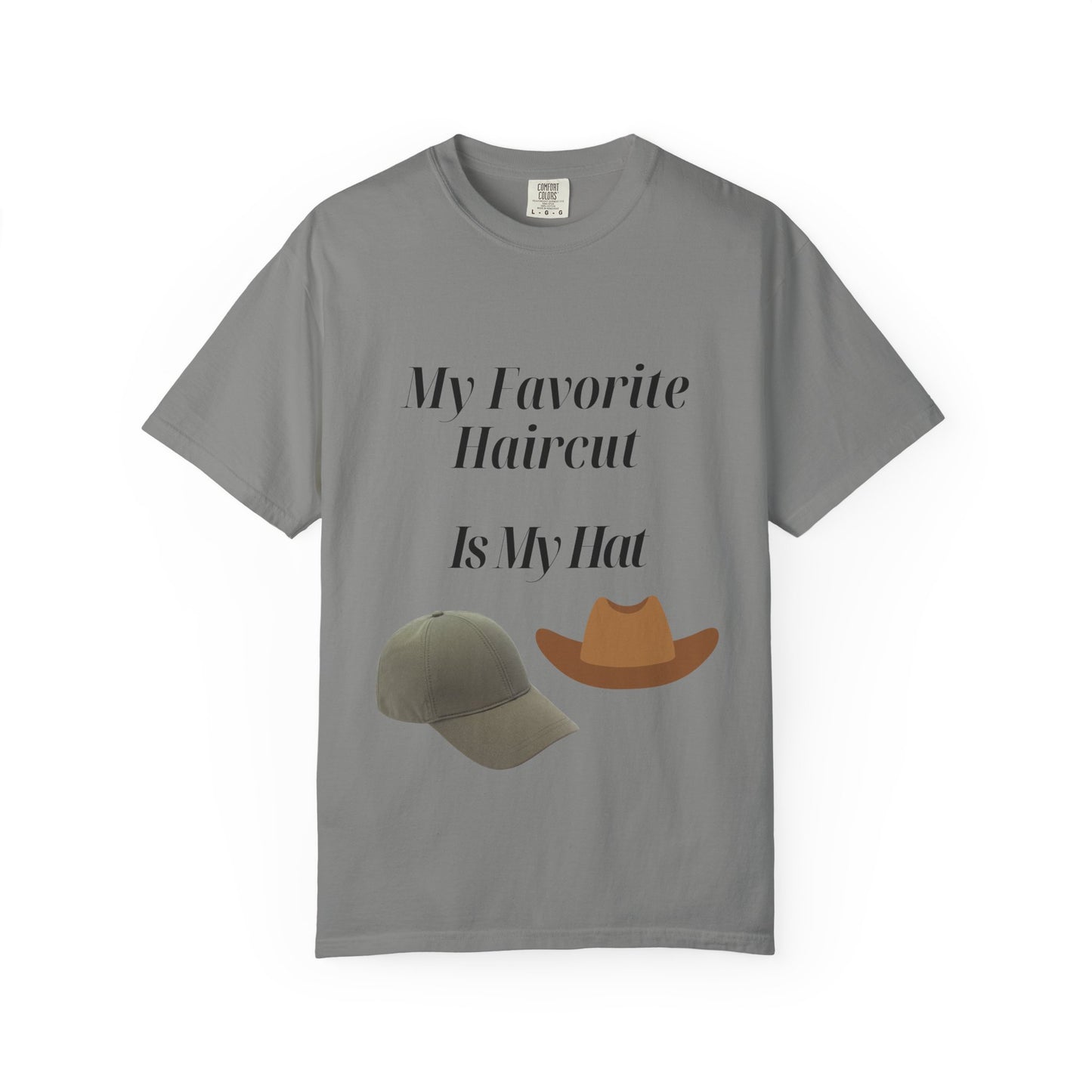 Funny T-Shirt — "My Favorite Haircut Is My Hat"
