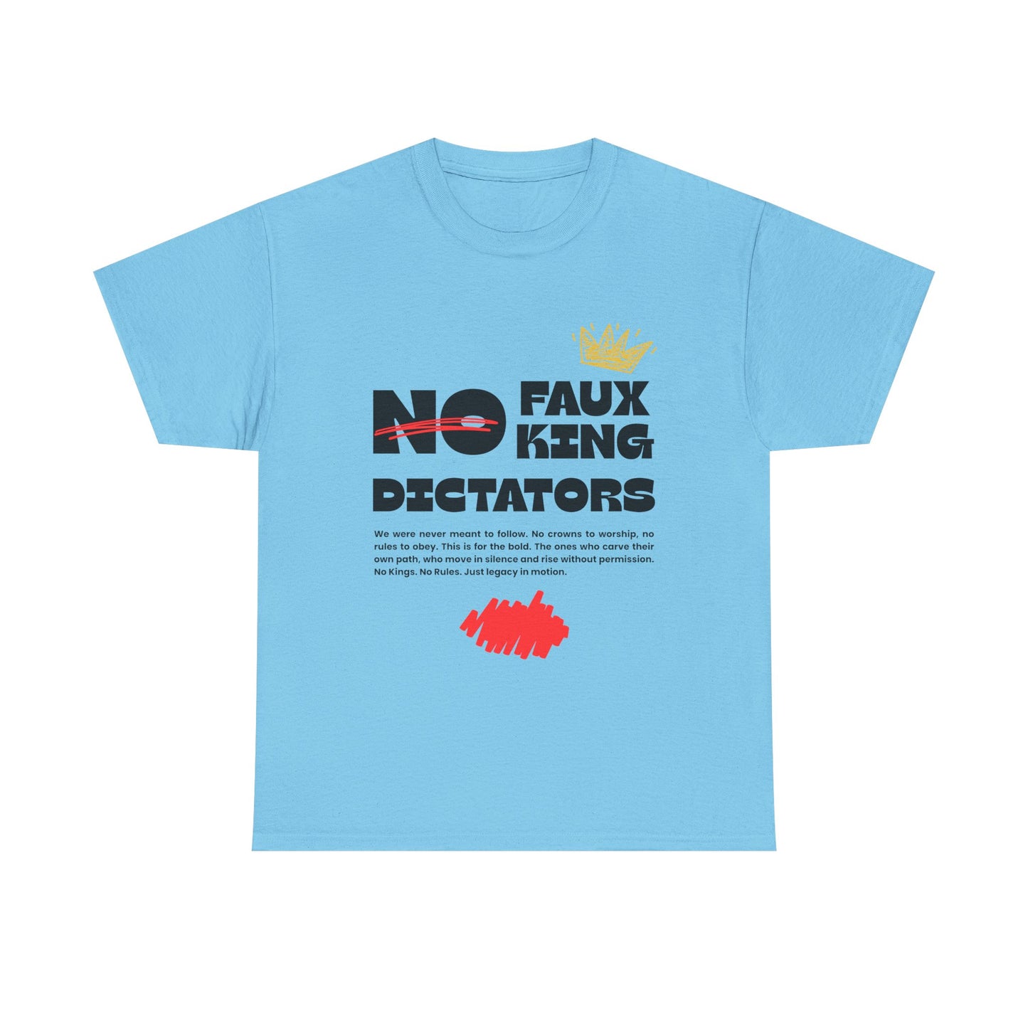 Graphic Tshirt - 'No Faux King Dictators'  Light Colors