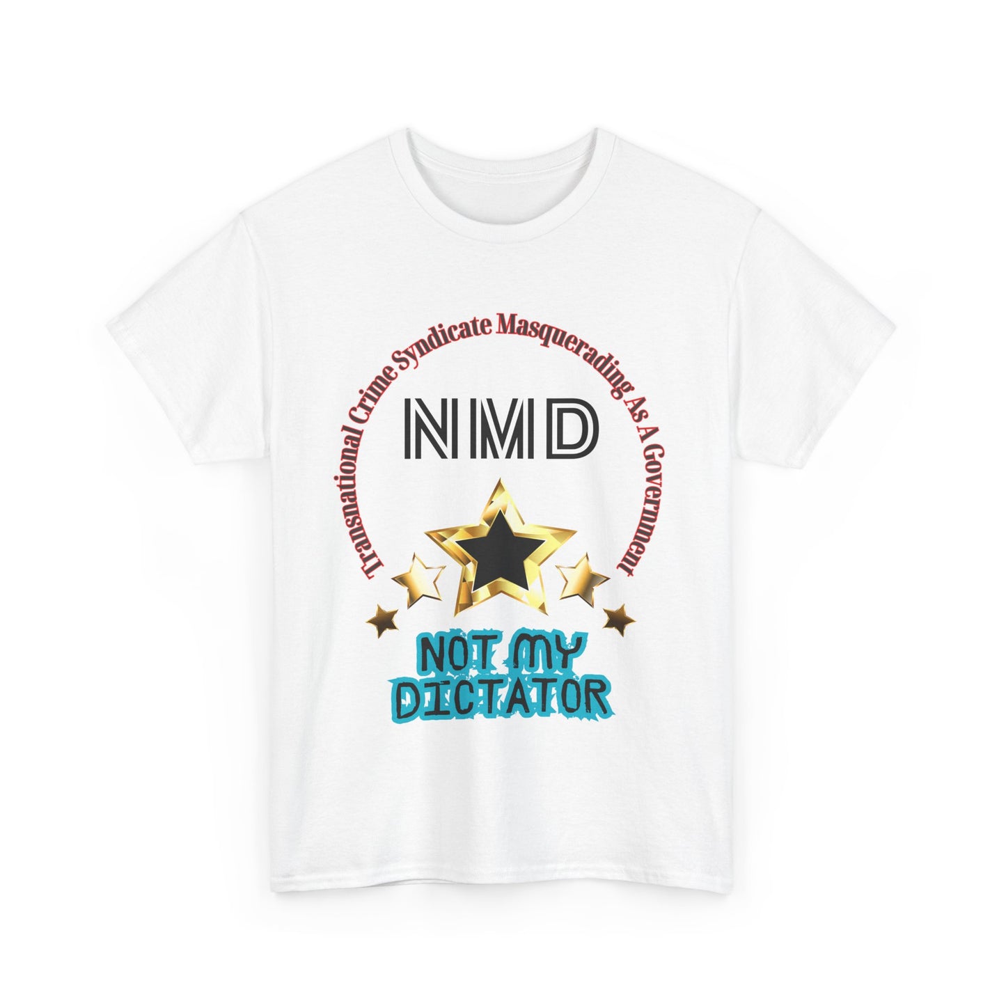 Not My Dictator (NMD-Black) Cotton Tee in 6 Colors