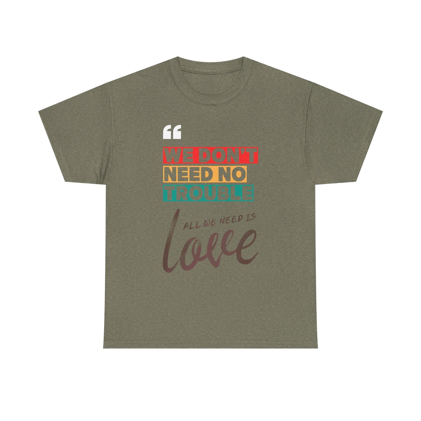 Camiseta «No necesitamos problemas, solo necesitamos amor» en 3 colores
