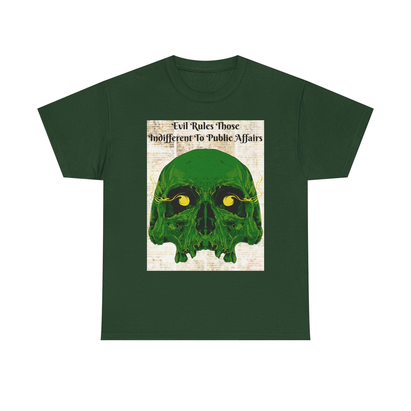 Camiseta «El mal gobierna a quienes son indiferentes a los asuntos públicos» - Diseño de calavera (13 colores)