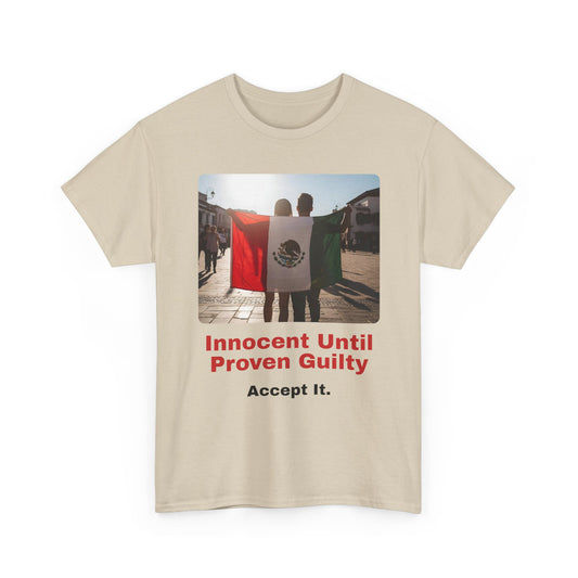 Cotton Tee - 'Innocent Until Proven Guilty' with Mexican Flag Design