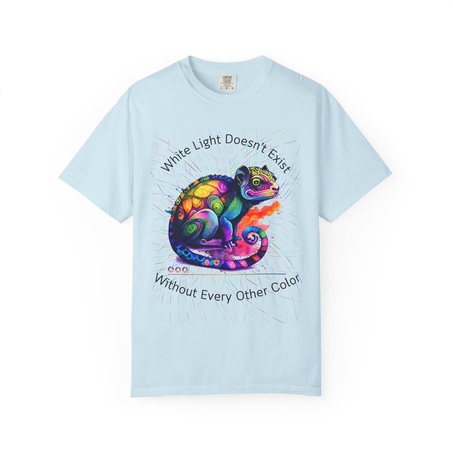 Chameleon T-Shirt — "White Light Doesn't Exist Without Every Other Color"