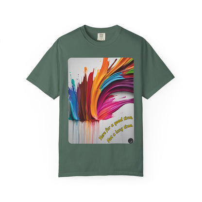 Here For A Good Time Not A Long Time T-Shirt