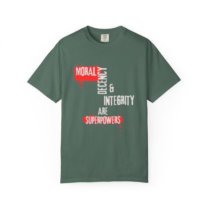 T-Shirt — “Moral Decency & Integrity Are Superpowers”