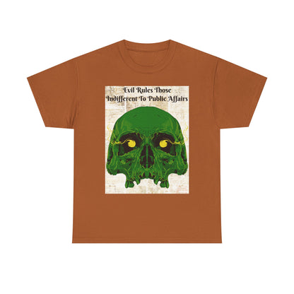 Camiseta «El mal gobierna a quienes son indiferentes a los asuntos públicos» - Diseño de calavera (13 colores)
