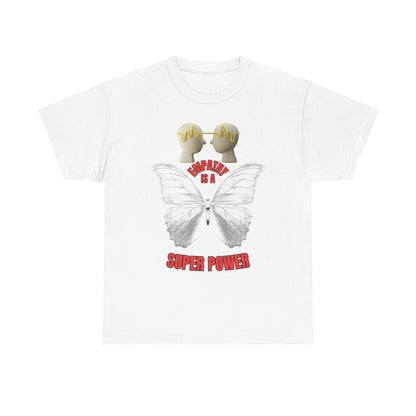 Empathy Is A Superpower Tee