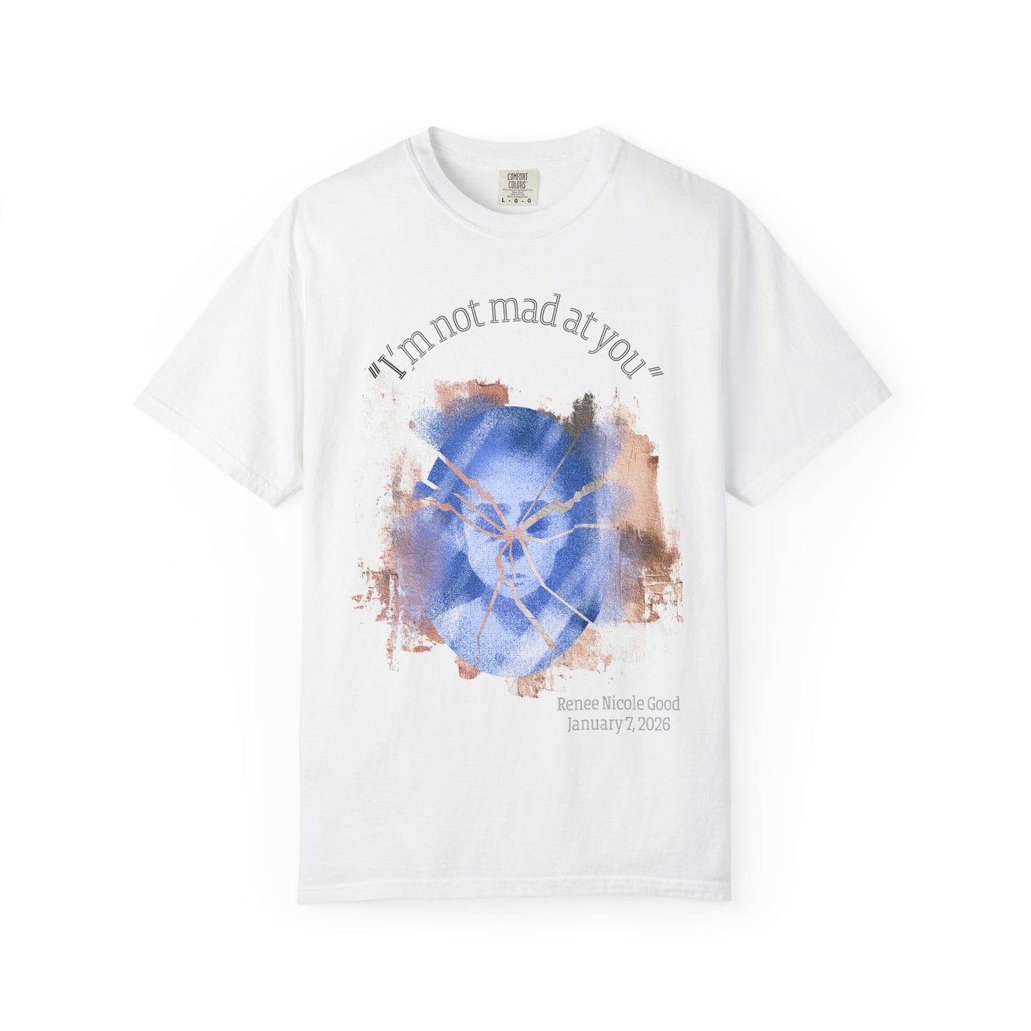 "I'm Not Mad At You" Anti-ICE Renee Good T-Shirt