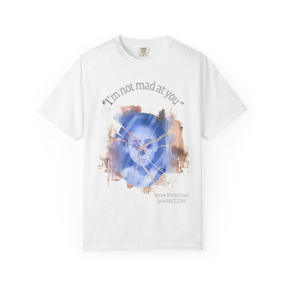 "I'm Not Mad At You" Anti-ICE Renee Good T-Shirt