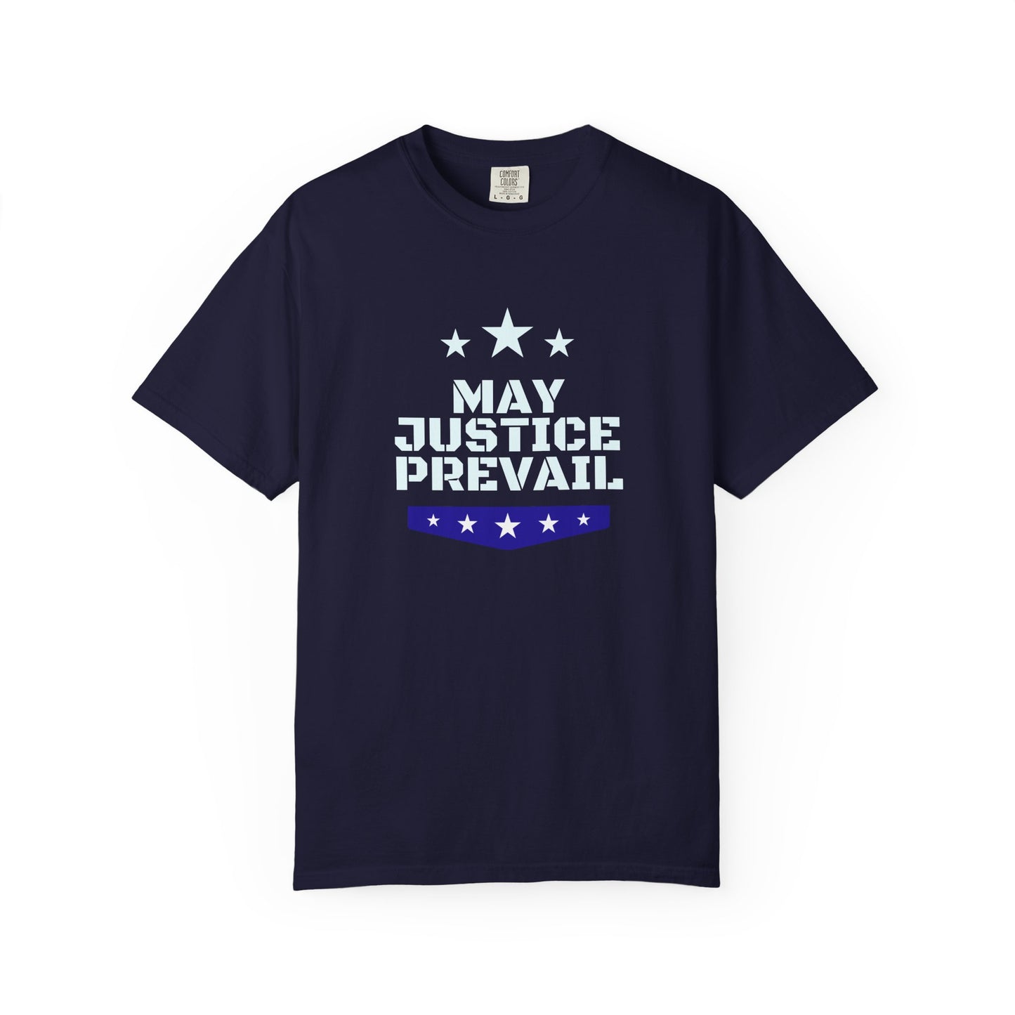 May Justice Prevail — Political Statement T-Shirt