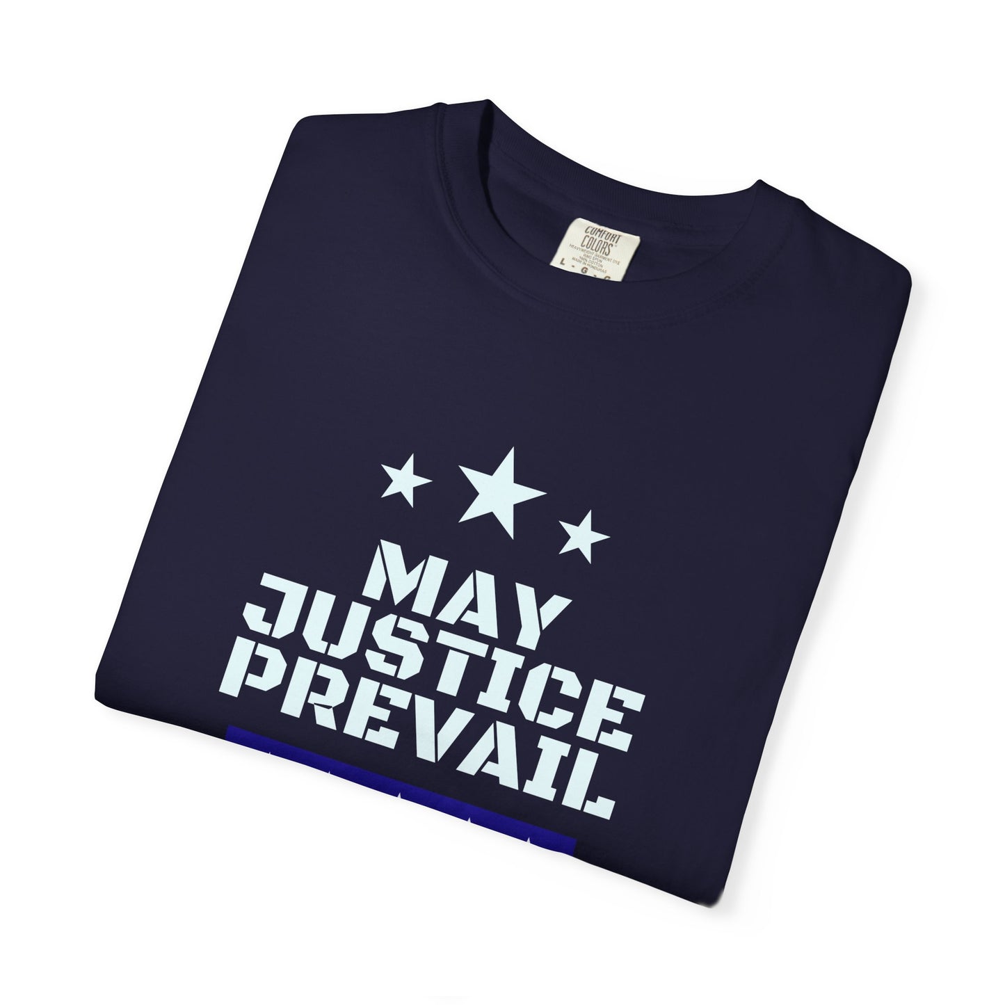 May Justice Prevail — Political Statement T-Shirt