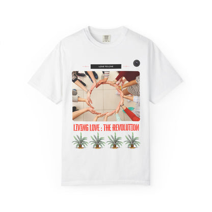 Living Love: The Revolution T-Shirt — Inspirational Graphic Tee