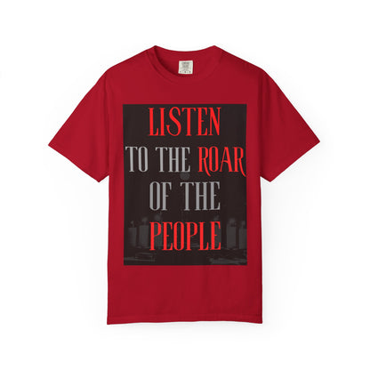 Listen to the Roar of the People T-Shirt