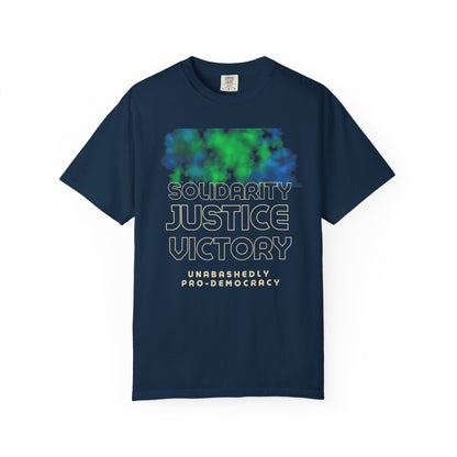 Solidarity Justice Victory T-Shirt — Unabashedly Pro-Democracy Tee