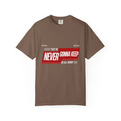 T-shirt 'They're Never Gonna Keep Us All Down'