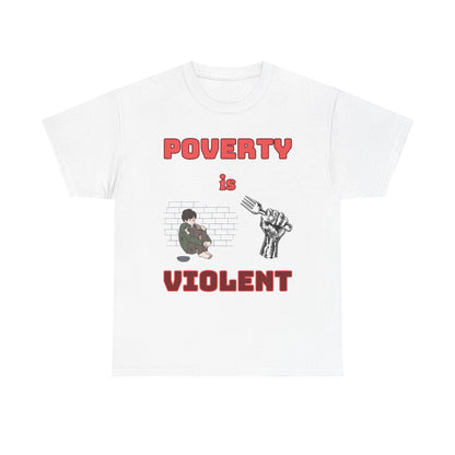 Graphic Tee - "Poverty is Violent" 4 Color Choices