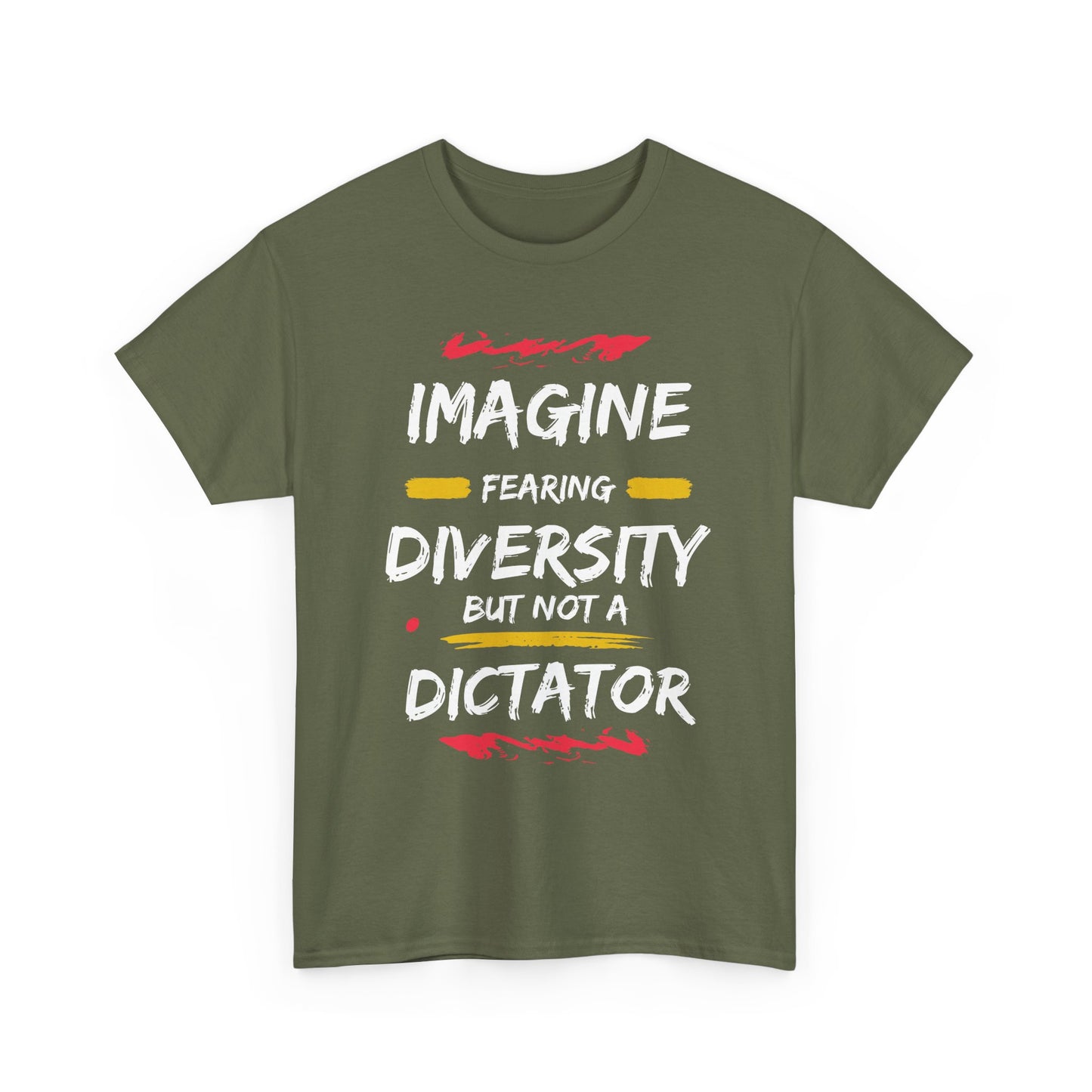 T-Shirt 'Imagine Fearing Diversity But Not A Dictator'