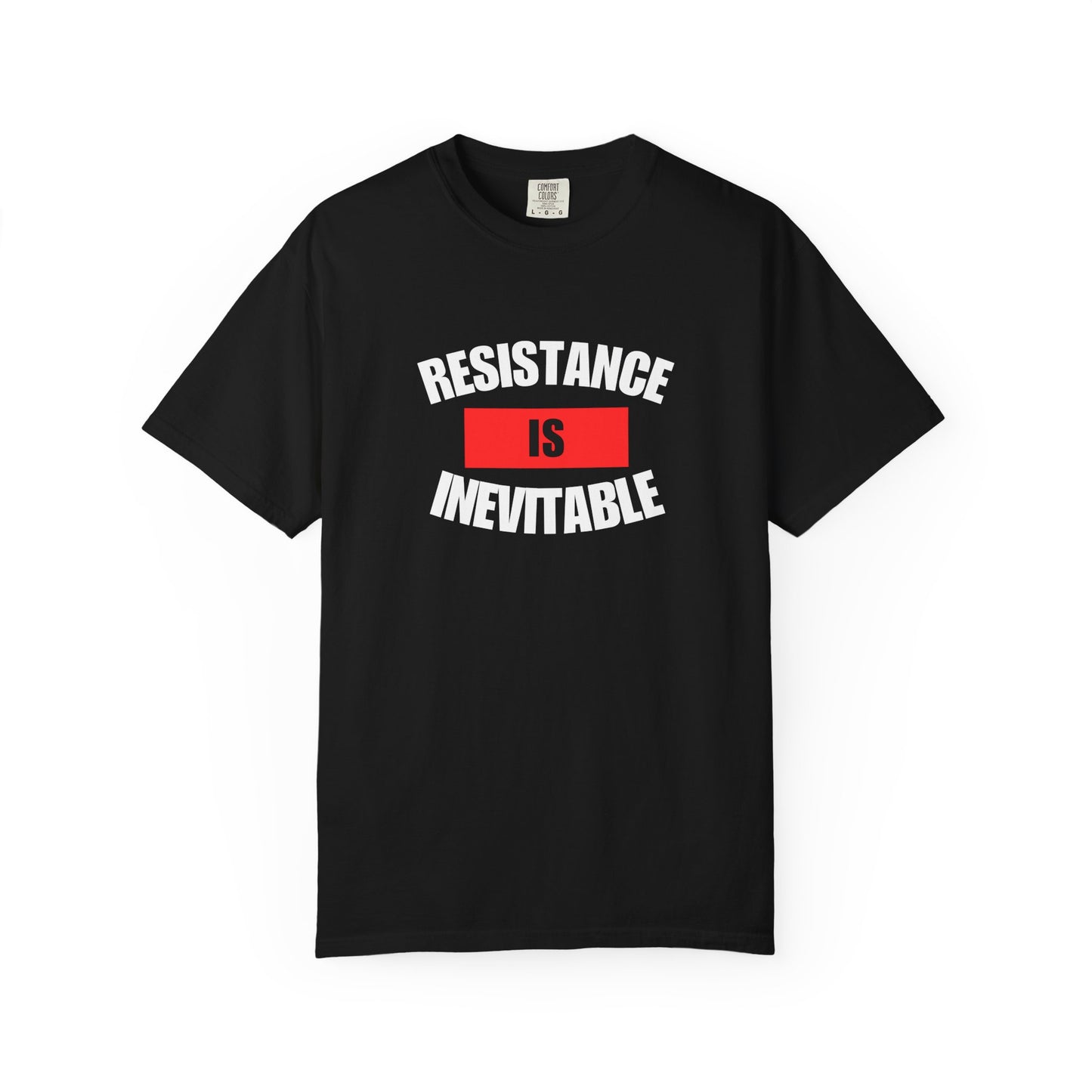 Resistance Is Inevitable Graphic Tee