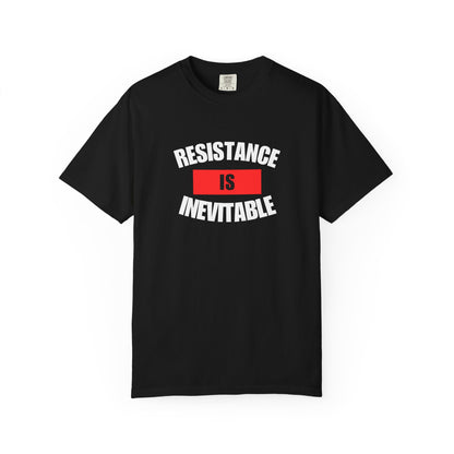 Resistance Is Inevitable Graphic Tee