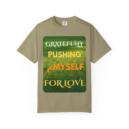 Gratefully Pushing Myself For Love T-shirt