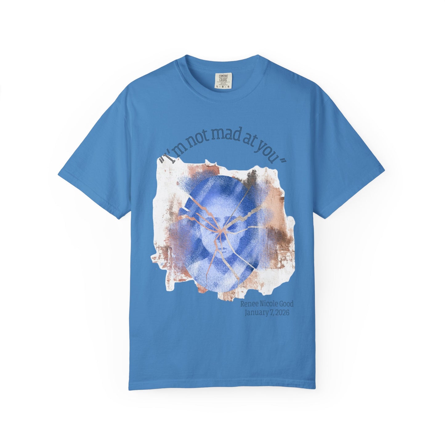 "I'm Not Mad At You" Anti-ICE Renee Good T-Shirt