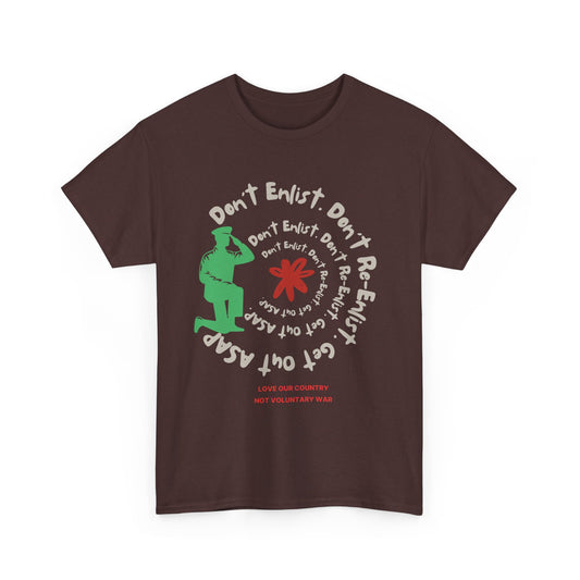 T-Shirt 'Don't Enlist, Don't Re-Enlist' Anti-War Activist Tee in 9 Colors
