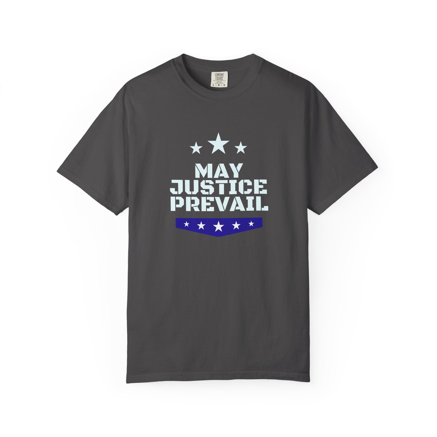 May Justice Prevail — Political Statement T-Shirt