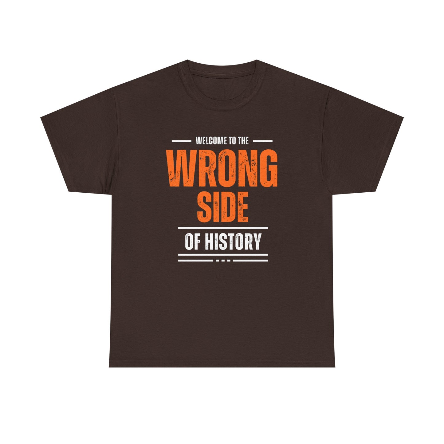 Camiseta gráfica - Bienvenido al lado equivocado de la historia - Disponible en 5 colores