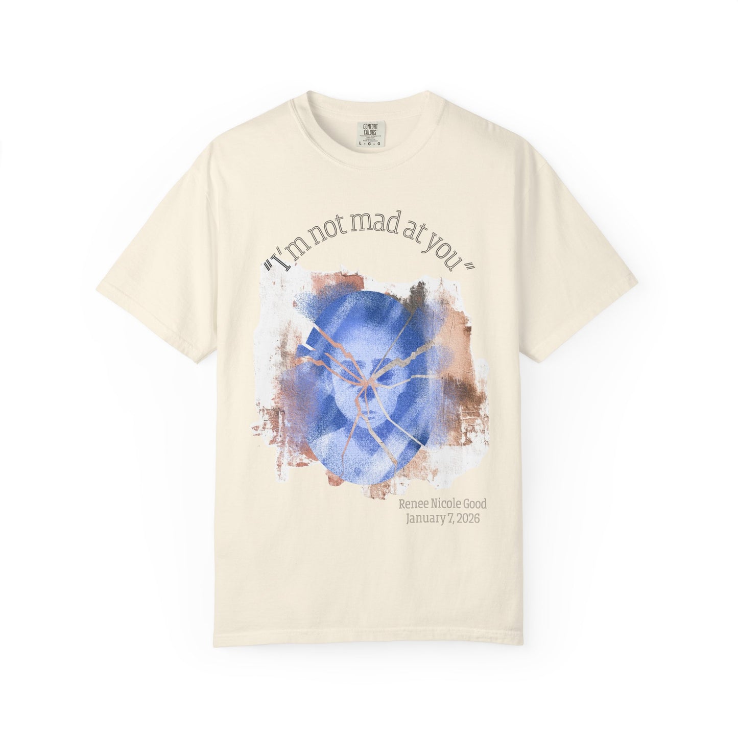 "I'm Not Mad At You" Anti-ICE Renee Good T-Shirt