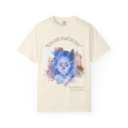 "I'm Not Mad At You" Anti-ICE Renee Good T-Shirt
