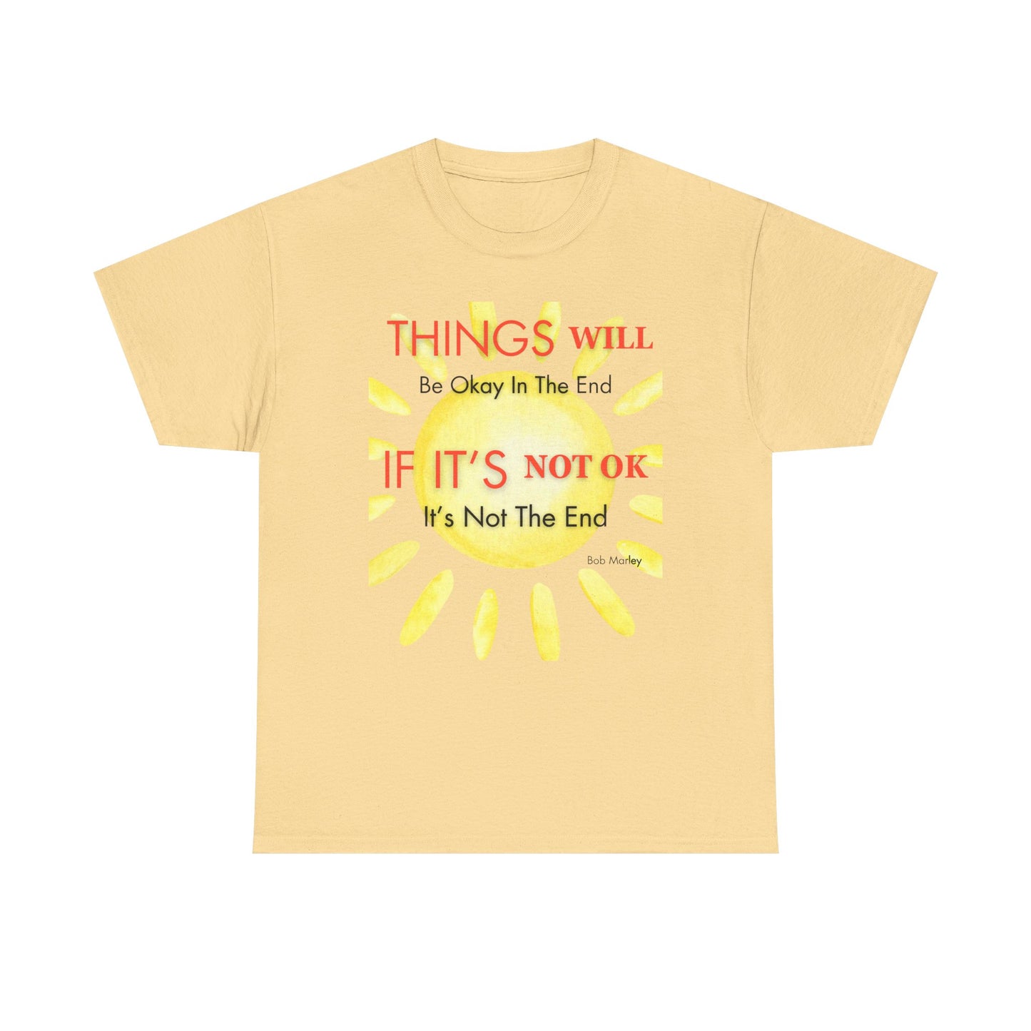 Camiseta "Al final todo saldrá bien. Si no está bien, no es el final", 6 colores