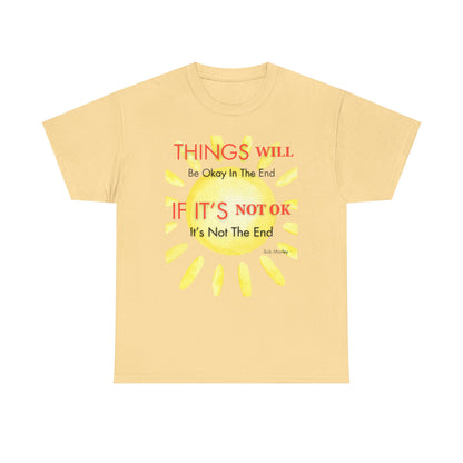 Camiseta "Al final todo saldrá bien. Si no está bien, no es el final", 6 colores
