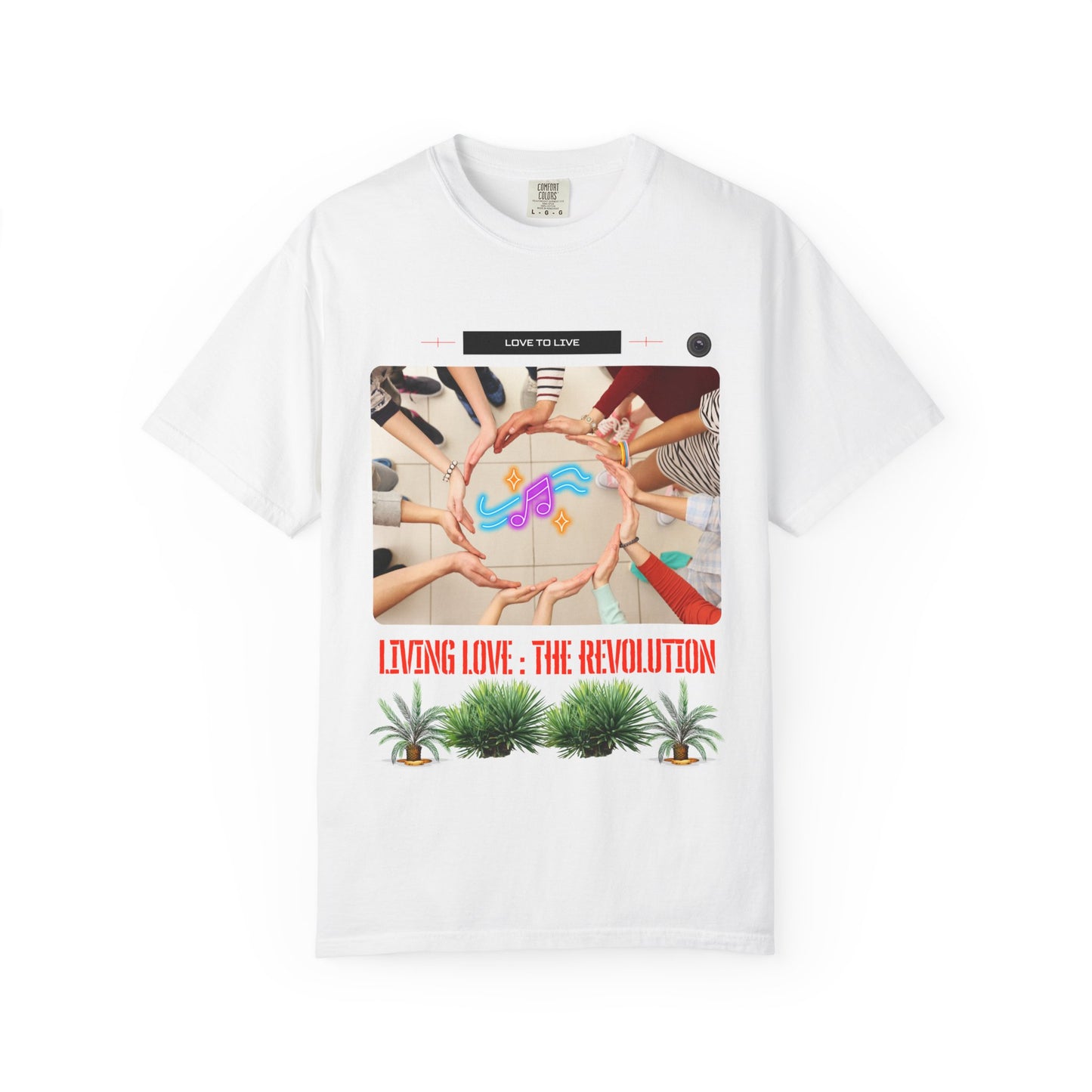 Living Love The Revolution T-Shirt — Community Peace & Wellness Graphic Tee