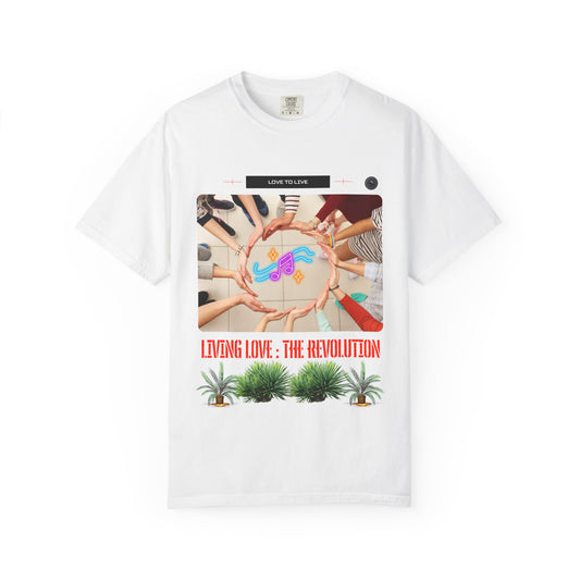 Living Love The Revolution T-Shirt — Community Peace & Wellness Graphic Tee