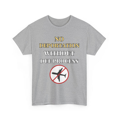 Protest Tee - No Deportation Without Due Process