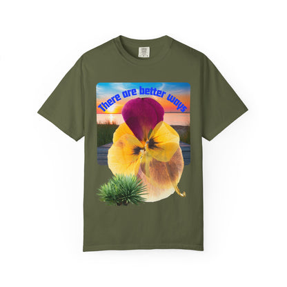 There Are Better Ways Floral Graphic T-Shirt