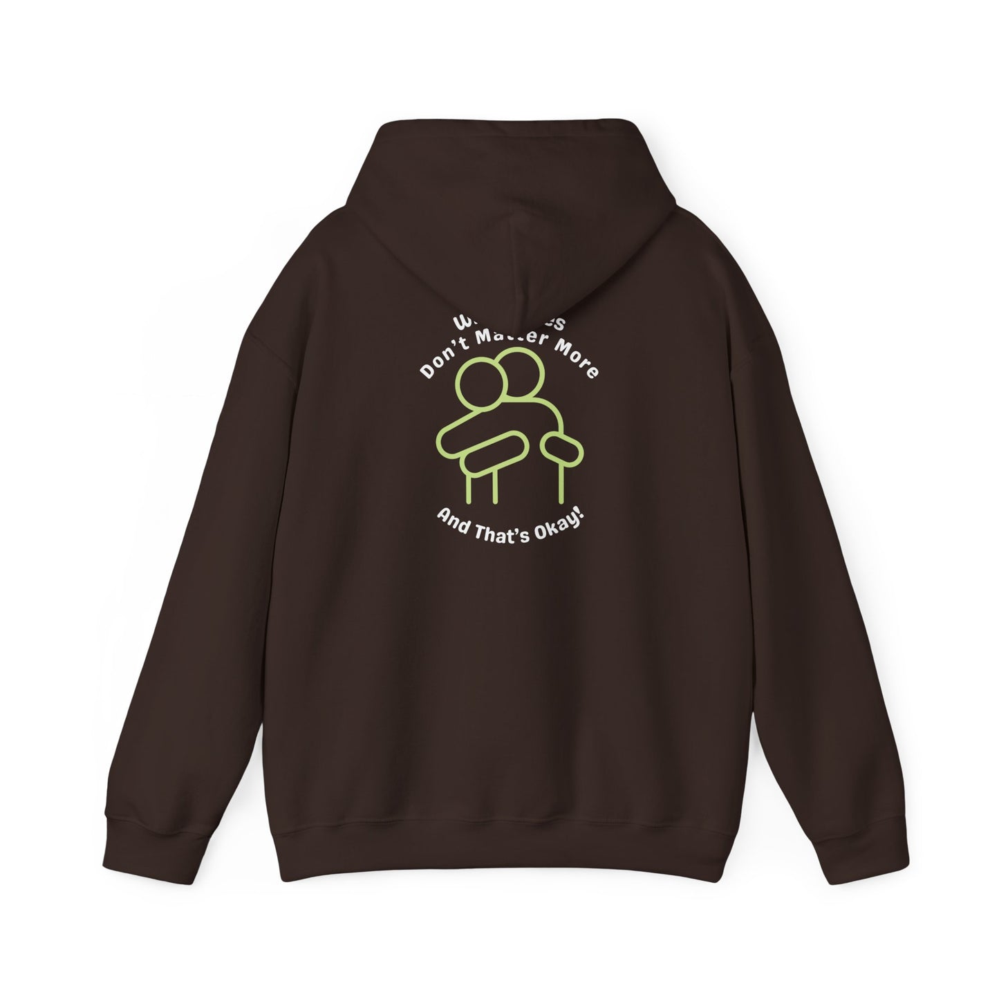 Hooded Sweatshirt - White Lives Don't Matter More And That's Okay