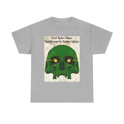 Camiseta «El mal gobierna a quienes son indiferentes a los asuntos públicos» - Diseño de calavera (13 colores)