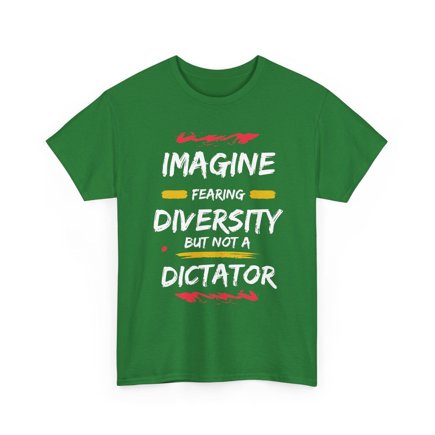 T-Shirt 'Imagine Fearing Diversity But Not A Dictator'