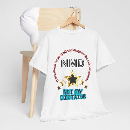 Not My Dictator (NMD-Black) Cotton Tee in 6 Colors