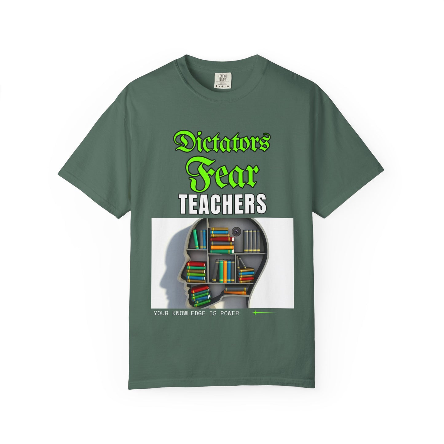 Dictators Fear Teachers - Your Knowledge Is Power" T-Shirt