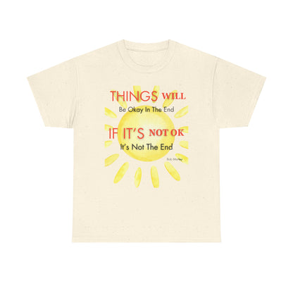Camiseta "Al final todo saldrá bien. Si no está bien, no es el final", 6 colores