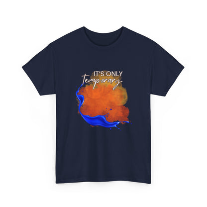 Cotton Tee "It's Only Temporary"