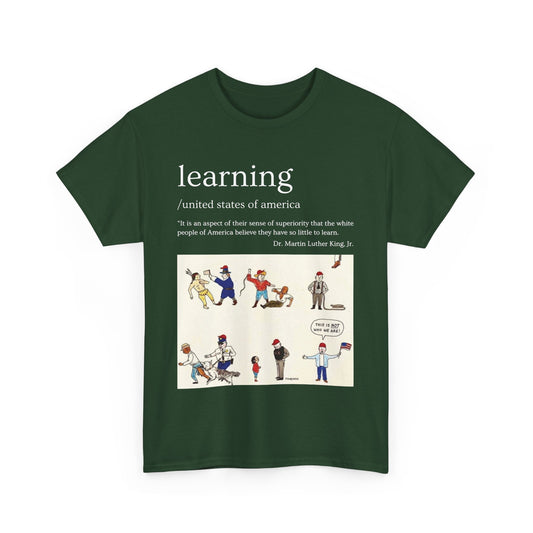 T-Shirt 'Learning' Quote by Dr Martin Luther King Jr in 13 Colors