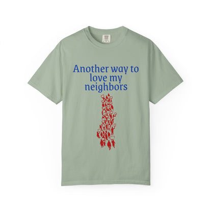 T-Shirt — 'Another Way To Love My Neighbors'