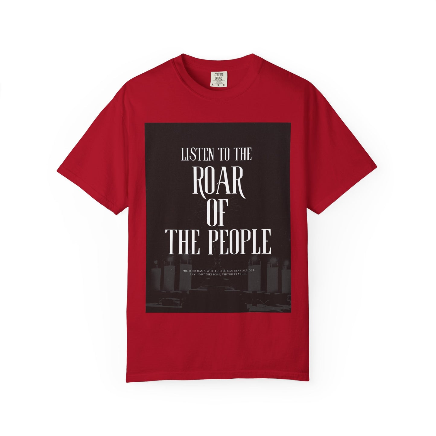 Listen to the Roar of the People T-Shirt