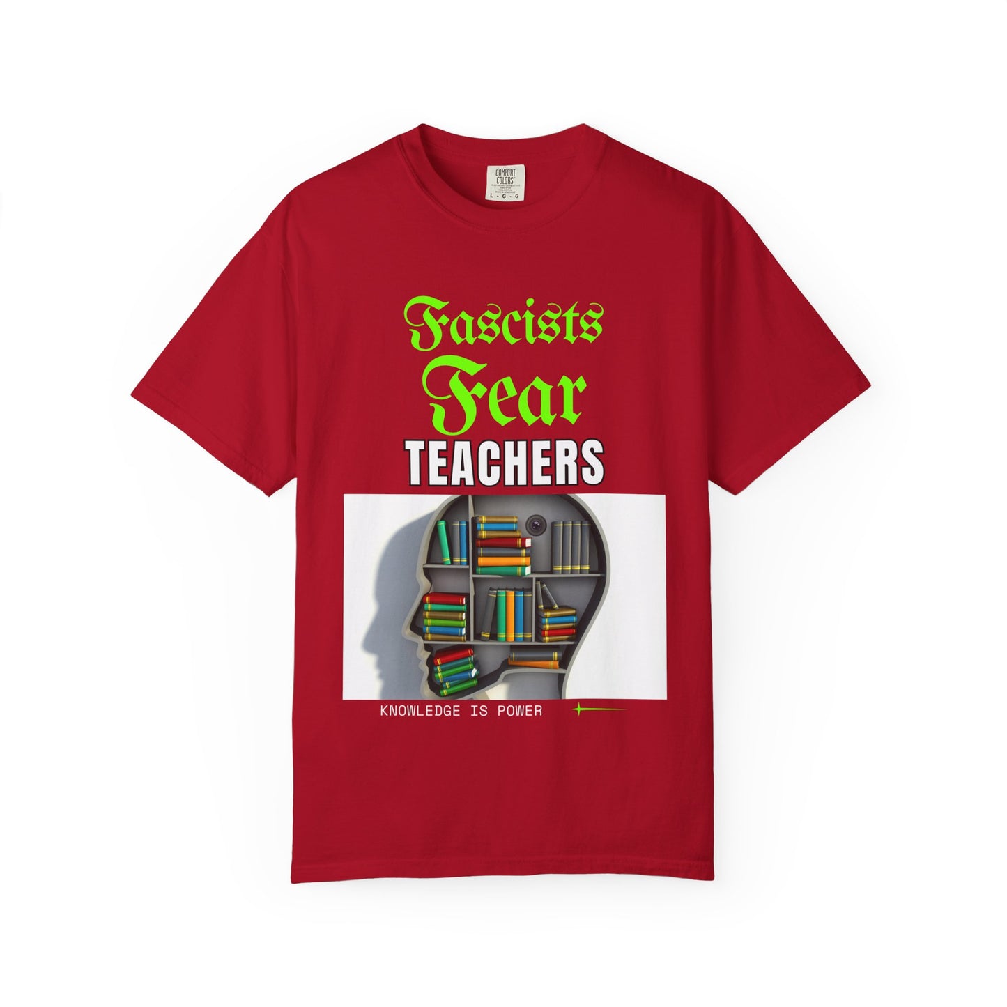 Fascists Fear Teachers "Knowledge Is Power" T-Shirt