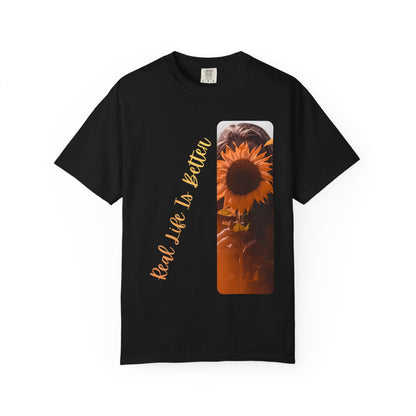 Real Life Is Better T‑Shirt